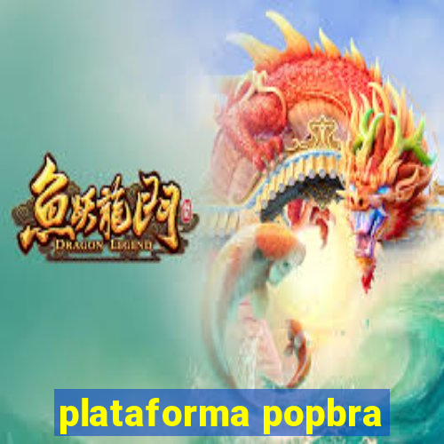 plataforma popbra